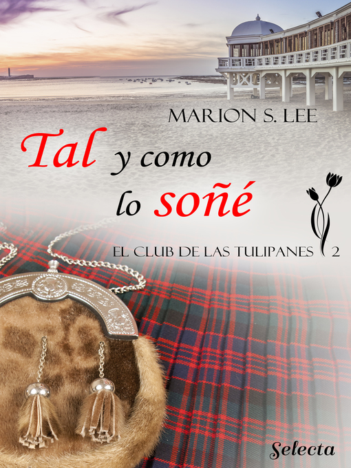 Title details for Tal y como lo soñé (El club de las Tulipanes 2) by Marion S. Lee - Wait list
